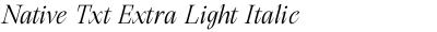 Native Txt Extra Light Italic